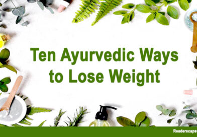 Ten Ayurvedic Ways to Lose Weight