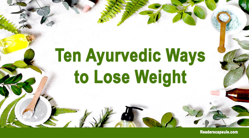 Ten Ayurvedic Ways to Lose Weight